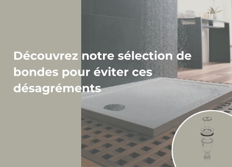 sélection de bondes pour la douche
